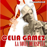 Celia Gámez - La Novia de España (Remastered)