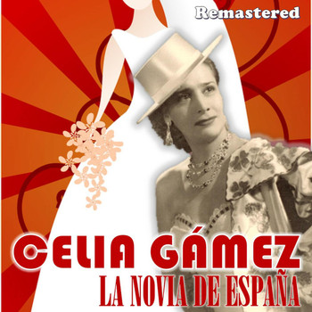 Celia Gámez - La Novia de España (Remastered)