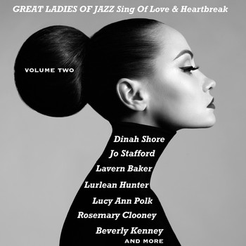 Various Artists - Great Ladies of Jazz Sing of Love & Heartbreak, Volume 2 (The Original Recordings Re-mastered)