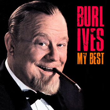Burl Ives - My Best (Remastered)