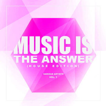 Various Artists - Music Is The Answer (House Edition), Vol. 1