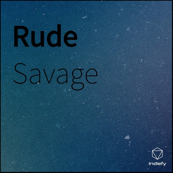 Savage - Rude