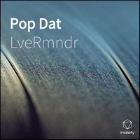 LveRmndr - Pop Dat