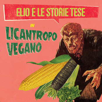 Elio E Le Storie Tese - Licantropo Vegano