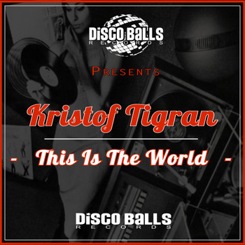 Kristof Tigran - This Is The World