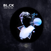 Bl.ck - Relief My Pain