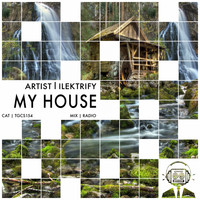 Ilektrify - My House (Radio Mix)