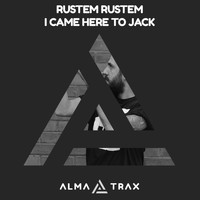 Rustem Rustem - I Came Here To Jack