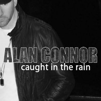 Alan Connor - Caught In The Rain