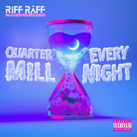 Riff Raff - JODY HiGHROLLER QUARTER MiLL EVERY NIGHT (Explicit)