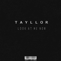 Tayllor - Look At Me Now EP
