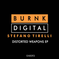 Stefano Tirelli - Distorted Weapons EP