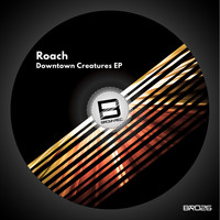 Roach - Downtown Creatures EP