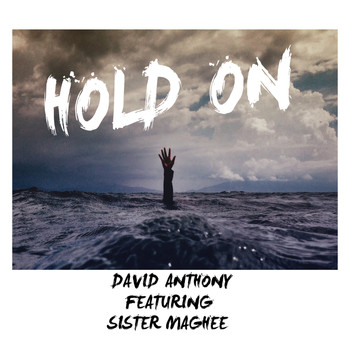 David Anthony Featuring Sister Maghee - Hold On
