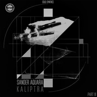 Sander Aquara - Kaliptra Remixes, Pt. 3
