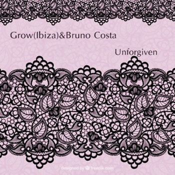 Grow (Ibiza) & Bruno Costa - Unforgiven