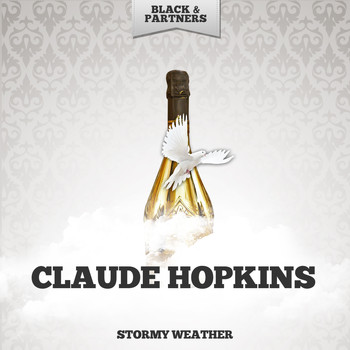 Claude Hopkins - Stormy Weather