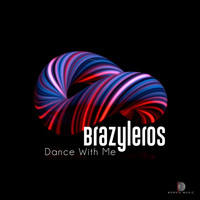 Brazyleros - Dance With Me