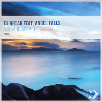 DJ Artak featuring Angel Falls - You Are My Air