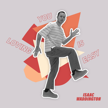 Isaac Waddington - Loving You Is Easy (Live)