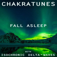 Chakratunes - Fall Asleep with Isochronic Delta Waves