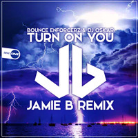 Bounce Enforcerz & DJ Oskar - Turn On You (Jamie B Remix)