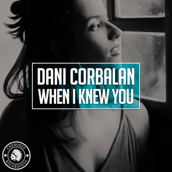 Dani Corbalan - When I Knew You