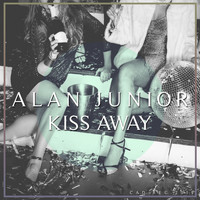 Alan Junior - Kiss Away
