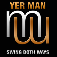 Yer Man - Swing Both Ways