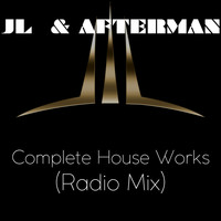 Jl & Afterman - Complete House Works Radio Mix (Explicit)