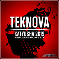 Teknova - Katyusha 2K19 (Melbourne Bounce Mix)