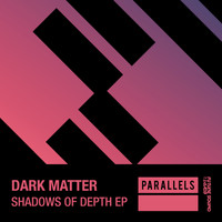 Dark Matter - Shadows Of Depth EP