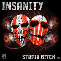 Insanity - Stupid Bitch EP