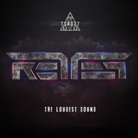 R3T3P - The Loudest Sound