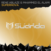 Rene Ablaze & Mhammed El Alami - Supernova