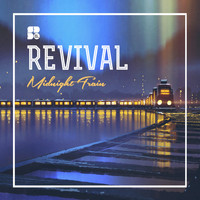 REVIVAL - Midnight Train EP