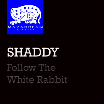 Shaddy - Follow The White Rabbit