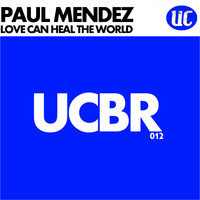 Paul Mendez - Love Can Heal The World