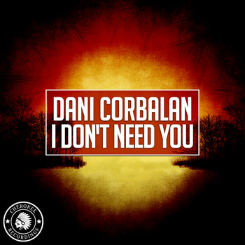 Dani Corbalan - I Don't Need You