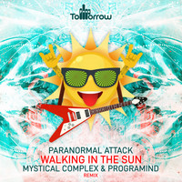 Paranormal Attack - Walking In The Sun (Mystical Complex & Programind Remix)