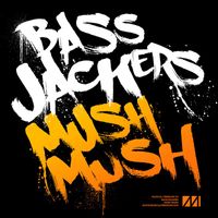Bassjackers - Mush, Mush