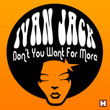 Ivan Jack - Don't You Want For More