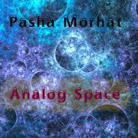 Pasha Morhat - Analog Space