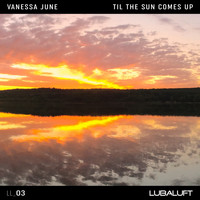 Vanessa June - Til The Sun Comes Up