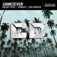 sameseven - Sneaky Beat / Sonder / Jim Carried
