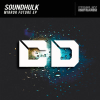 soundhulk - Mirror Future EP