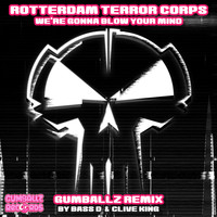 Rotterdam Terror Corps - Blow Your Mind (GumBallz Remix)
