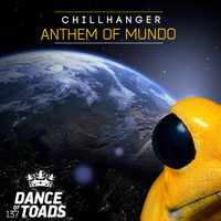 Chillhanger - Anthem Of Mundo