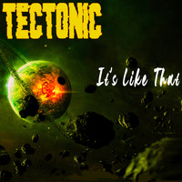 Tectonic - It's Like That