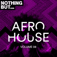 Various Artists - Nothing But... Afro House, Vol. 08